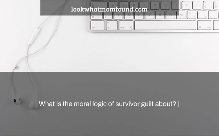 The moral logic of survivor guilt summary