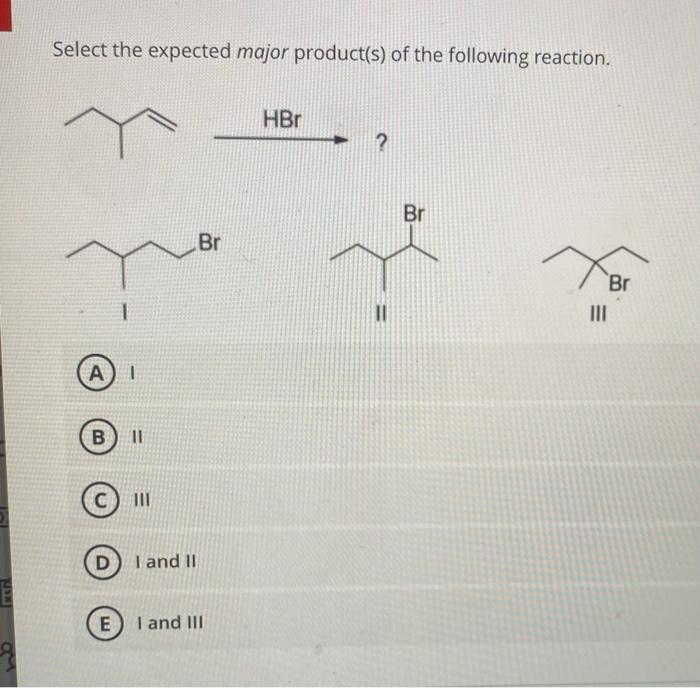 What is the expected major product for the following reaction